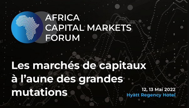 Evénement. L’Africa Capital Markets Forum, les 12 et 13 mai prochains à Casablanca
